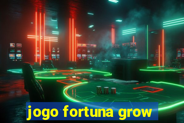 jogo fortuna grow